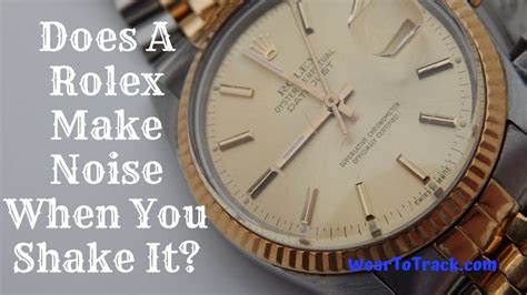 rolex noise when shaken|rolex watch shakes.